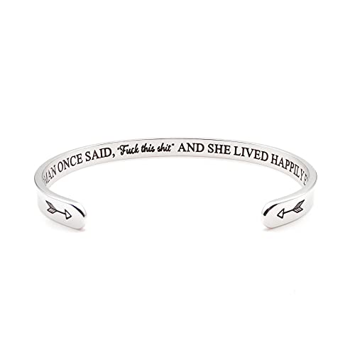Dczosily Inspirational Bracelets for Women Stainless Steel Cuff Bracelet Engraved Jewelry Motivational Bangles Personalized Gifts for Best Friend/Mom - style: 01Friend-A wise woman once said "f**ck this sh*t" and she lived happily ever after