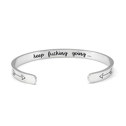 Inspirational Open Bracelet Cuff for Women Men Engraved Keep Fucking Going Bracelet Bangle Stainless Steel Arrow Bracelet Fashion Wristband Jewelry - color: B:Silver/Keep Fucking Going