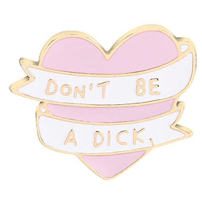 Premium Handmade Enamel Lapel Pin Brooch Badge - color: Don't Be A Dick, size: 1 Pin
