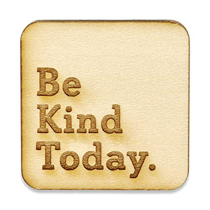 PinMart's Trendy Wood Pins - style: Be Kind Today