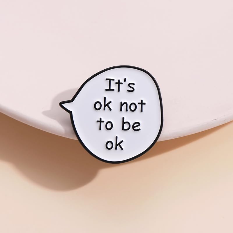 It's OK Not to Be OK Pins Simple Humorous Empowerment Dialog Box Fashion Metal Brooches Shirt Jacket Lapel Badge Pins Cartoon Cute Jewelry Accessories Birthday Gift for Colleague Friends