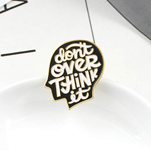 Premium Handmade Enamel Lapel Pin Brooch Badge - color: Don't Over Think It, size: 1 Pin