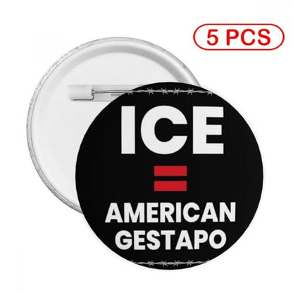 Ice Equals American Gestapo Protest Button Pins Badge Pin Round Badges - color: 5 PCS, size: Medium
