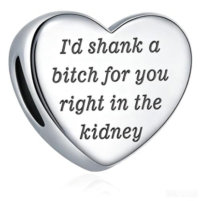Heart Charm Fit for Pandora Charms Bracelet Inspirational Engraving Jewelry Personality Encouragement Gifts for Women - style: I'd shank a bi♡ch for you right in the kidney