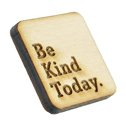 PinMart's Trendy Wood Pins - style: Be Kind Today