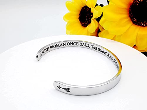 Dczosily Inspirational Bracelets for Women Stainless Steel Cuff Bracelet Engraved Jewelry Motivational Bangles Personalized Gifts for Best Friend/Mom - style: 01Friend-A wise woman once said "f**ck this sh*t" and she lived happily ever after