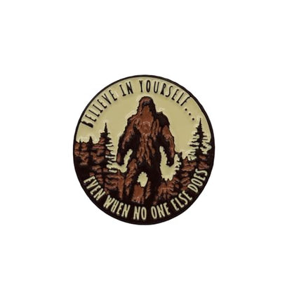 Bigfoot Enamel Lapel Pin - for Fans of Bigfoot and Sasquatch - style: Believe in Yourself