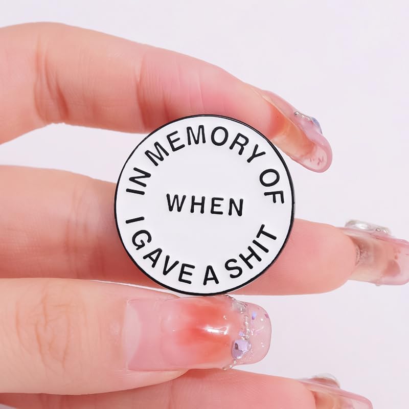 In Memory of When I Gave Pins Simple Fashion Sarcastic Metal Brooches Jacket Lapel Badge Pins Cool Punk Design Jewelry Accessories Party Birthday Gift for Men Women Friends