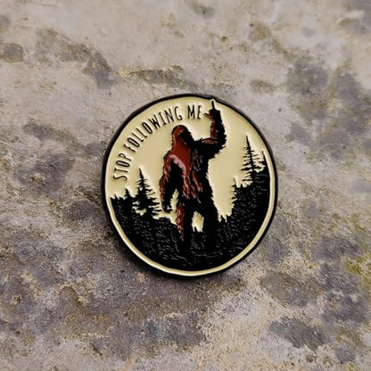 Bigfoot Enamel Lapel Pin - for Fans of Bigfoot and Sasquatch - style: Stop Following Me