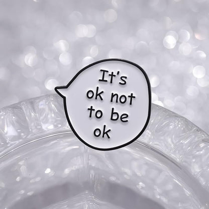 It's OK Not to Be OK Pins Simple Humorous Empowerment Dialog Box Fashion Metal Brooches Shirt Jacket Lapel Badge Pins Cartoon Cute Jewelry Accessories Birthday Gift for Colleague Friends
