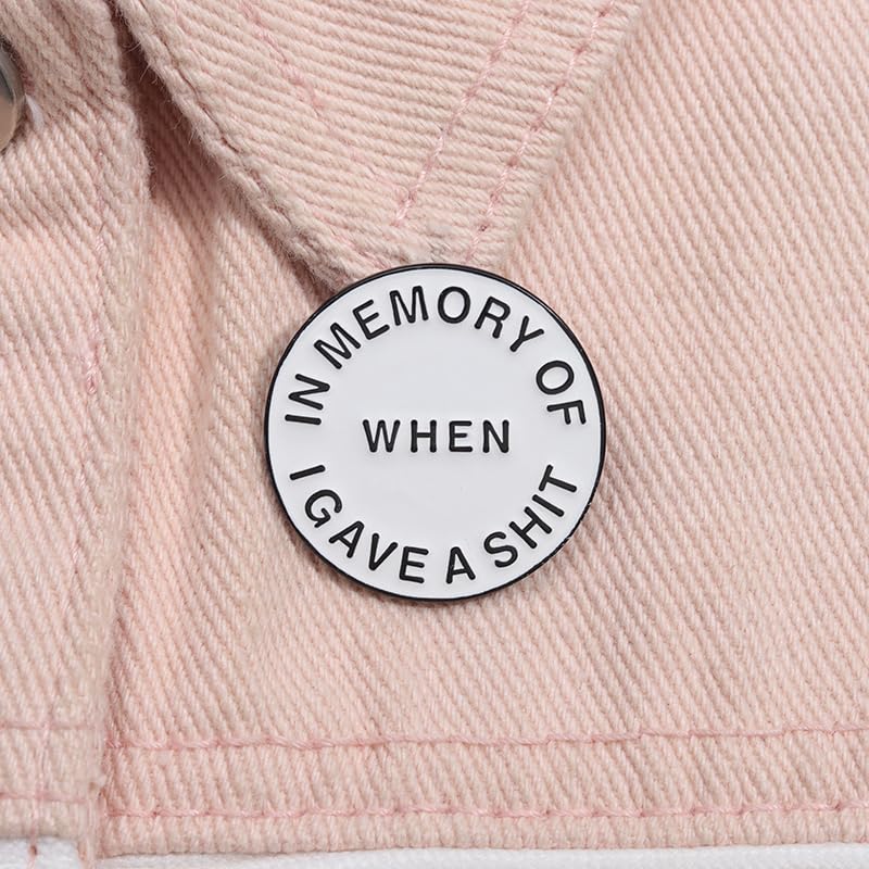 In Memory of When I Gave Pins Simple Fashion Sarcastic Metal Brooches Jacket Lapel Badge Pins Cool Punk Design Jewelry Accessories Party Birthday Gift for Men Women Friends