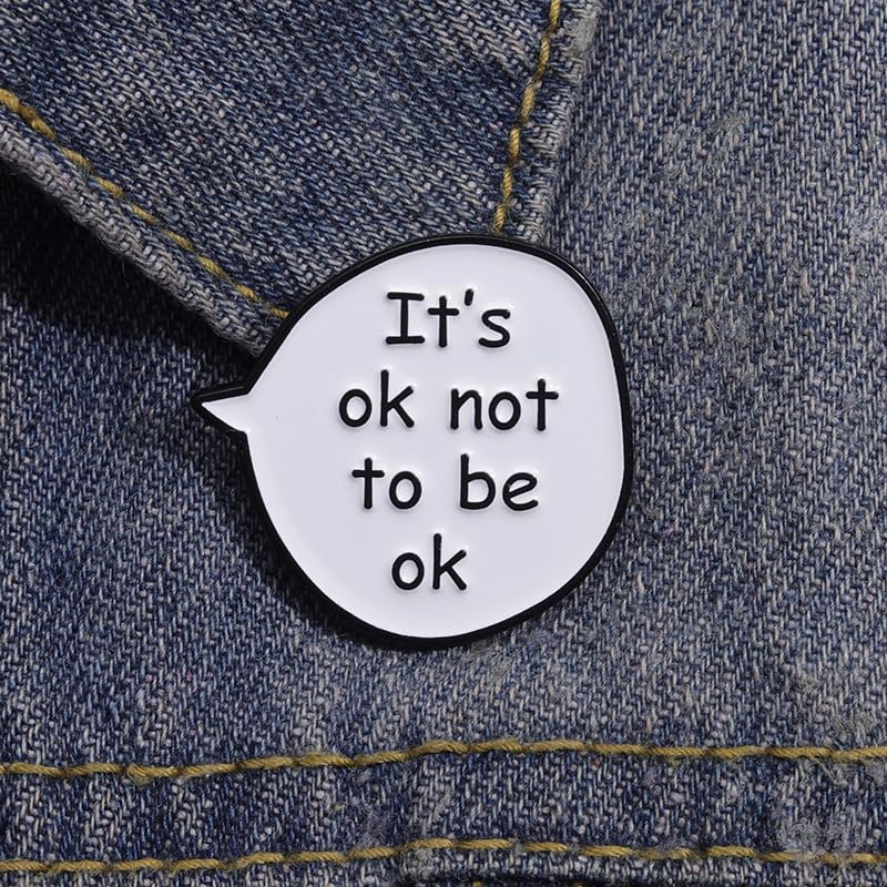 It's OK Not to Be OK Pins Simple Humorous Empowerment Dialog Box Fashion Metal Brooches Shirt Jacket Lapel Badge Pins Cartoon Cute Jewelry Accessories Birthday Gift for Colleague Friends