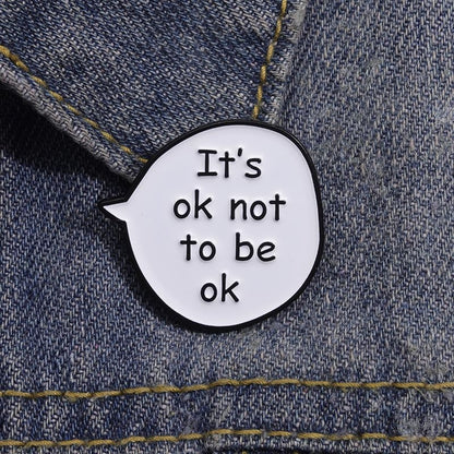 It's OK Not to Be OK Pins Simple Humorous Empowerment Dialog Box Fashion Metal Brooches Shirt Jacket Lapel Badge Pins Cartoon Cute Jewelry Accessories Birthday Gift for Colleague Friends